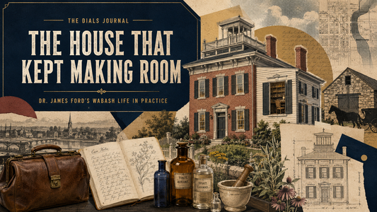 Modern Dials Journal editorial collage titled The House That Kept Making Room, featuring the Dr. James Ford Historic Home, a physician’s bag, medicinal herbs, bottles, case notes, and a stone barn